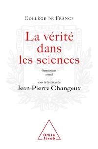 La Verite Dans Les Sciences. Symposium Annuel Du College De France