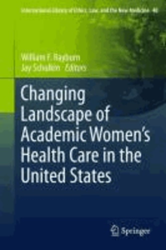 William F. Rayburn - Changing Landscape of Academic Women's Health Care in the United States.