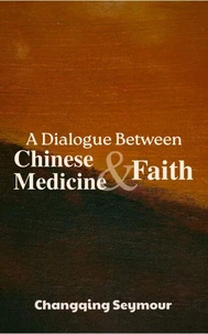 A Dialogue Between Chinese Medicine and Faith