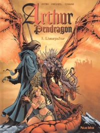 Arthur Pendragon Tome 1 : L'Usurpateur
