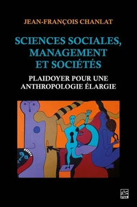 Sciences sociales management et sociétés plaidoyer pour une anthropologie élargie
