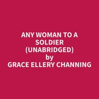 Any Woman To A Soldier (Unabridged)