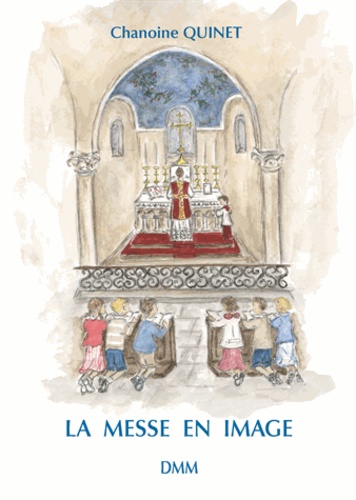  Chanoine Quinet - La messe en image pour les petits.