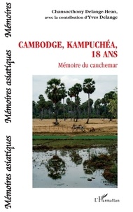 Chansocthony Delange-Hean - Cambodge, Kampuchéa, 18 ans - Mémoire du cauchemar.