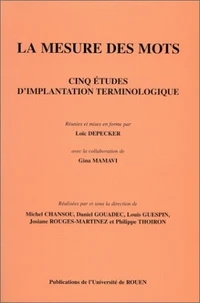 La Mesure Des Mots. Cinq Etudes D'Implantation Terminologique