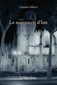 Chantal Alibert - Le manuscrit d'Isis.