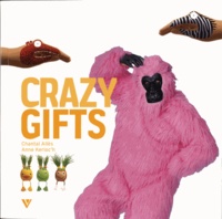 Chantal Allès et Anne Kerloc'h - Crazy gifts.