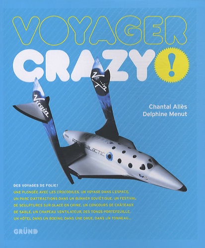 Chantal Allès et Delphine Menut - Voyager crazy !.