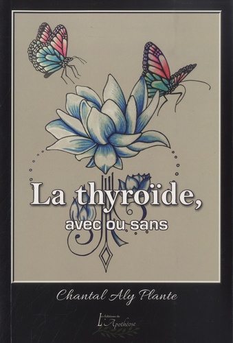 La thyroïde, avec ou sans
