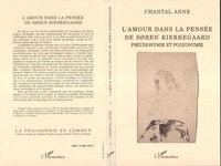 Chantal Anne - L'amour dans la pensée de Sùren Kierkegaard - Pseudonymie et polyonymie, essai.