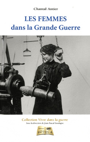 Chantal Antier - Les femmes dans la Grande Guerre.