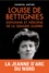 Louise de Bettignies. Espionne et héroïne de la Grande Guerre 1880-1918