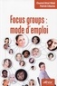 Chantal Attal-Vidal et Patrick Iribarne - Focus groups : mode d'emploi.