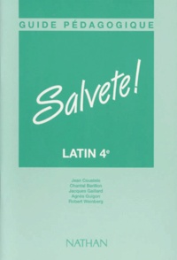 Chantal Barrillon et Robert Weinberg - Latin Niveau 4 Salvete ! Guide Pedagogique.