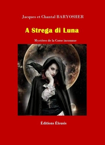 A Strega di Luna. Mystère de la Corse inconnue