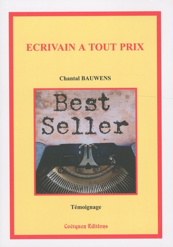 Chantal Bauwens - Ecrivain à tout prix.