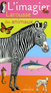 Chantal Beaumont - L'imagier Larousse des animaux.