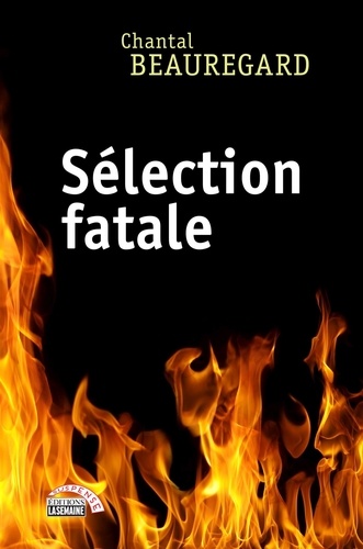 Chantal Beauregard - Sélection fatale - SELECTION FATALE [NUM].