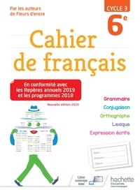 Chantal Bertagna et Françoise Carrier-Nayrolles - Cahier de français 6e cycle 3.