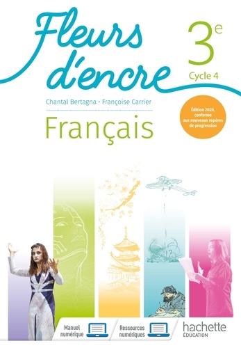 Chantal Bertagna et Françoise Carrier-Nayrolles - Français 3e cycle 4 Fleurs d'encre.