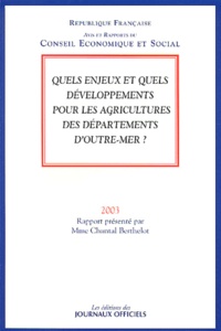 Chantal Berthelot - Quels Enjeux Et Quels Developpements Pour Les Agricultures Des Departements D'Outre-Mer ?.