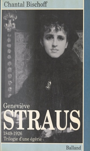 Geneviève Straus. Trilogie d'une égérie