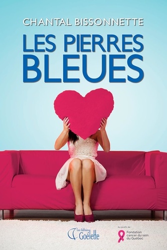 Chantal Bissonnette - Les pierres bleues  : Les pierres bleues.