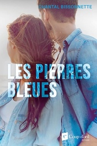 Chantal Bissonnette - Les pierres bleues.