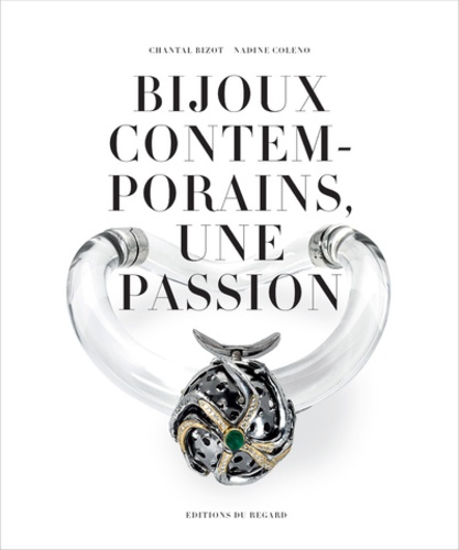 Chantal Bizot et Nadine Coleno - Bijoux contemporains, une passion - Collection de Solange Thierry-de-Saint Rapt.