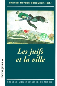 Ebook gratuit à télécharger pour pdf Les juifs et la ville par Chantal Bordes-Benayoun (French Edition) DJVU RTF CHM