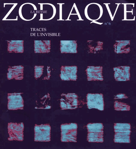 Chantal Bouchon et  Collectif - Zodiaque N° 6 : Traces De L'Invisible.