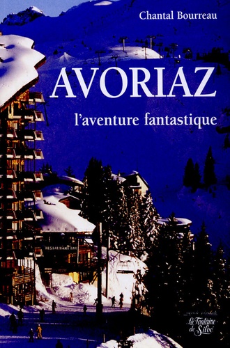 Chantal Bourreau - Avoriaz, l'aventure fantastique.
