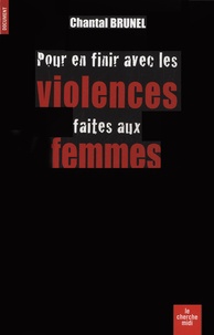 Chantal Brunel - Pour en finir avec les violences faites aux femmes.