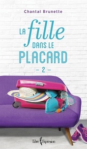 Chantal Brunette - La Fille dans le placard, tome 2 - FILLE DANS LE PLACARD, TOME 2 -LA [NUM].