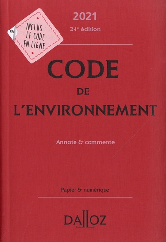Code de l'environnement. Annoté & commenté  Edition 2021