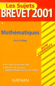 Chantal Carruelle et Françoise Isblé - Mathematiques Brevet 2001 Serie College. Sujets Non Corriges.