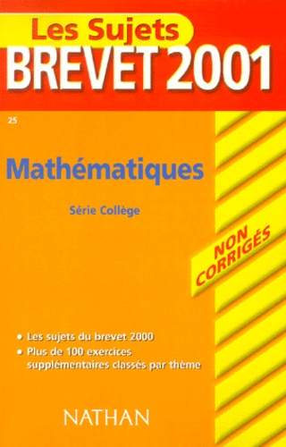 Chantal Carruelle et Françoise Isblé - Mathematiques Brevet 2001 Serie College. Sujets Non Corriges.