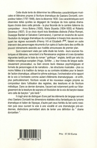 Pour une approche de l'ecriture dramatique de Gaetano Donizetti de 1830 à 1837 : contribution à l'étude d'Anna Bolena, de Maria Stuarda et Roberto Devereux