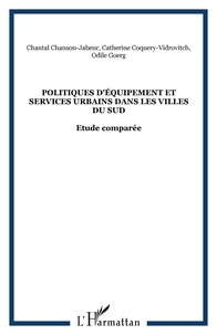 Chantal Chanson-Jabeur et Catherine Coquery-Vidrovitch - Politiques d'équipement et services urbains dans les villes du Sud.