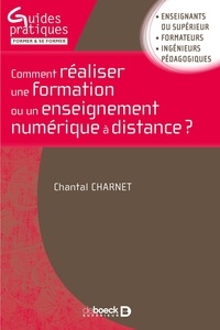 Chantal Charnet - Comment réaliser une formation ou un enseignement numérique à distance ?.