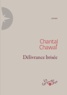 Chantal Chawaf - Délivrance brisée.