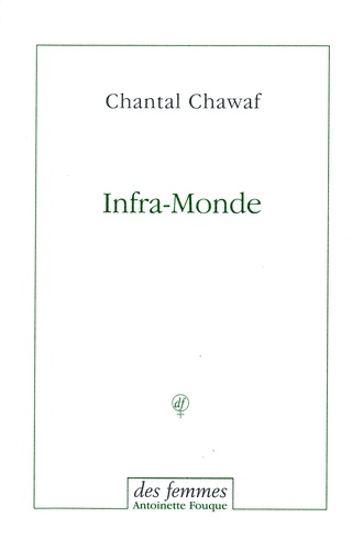 Chantal Chawaf - Infra-Monde.