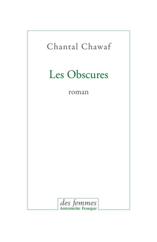 Chantal Chawaf - Les obscures.