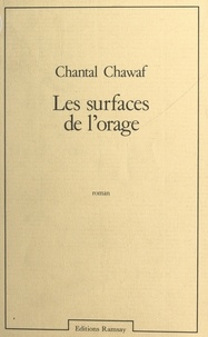 Chantal Chawaf - Les Surfaces de l'orage.