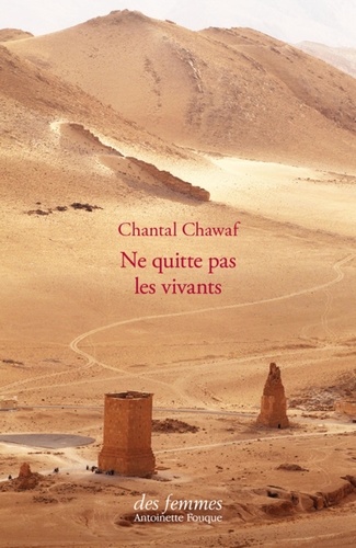 Chantal Chawaf - Ne quitte pas les vivants.