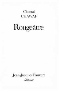 Chantal Chawaf - Rougeâtre.