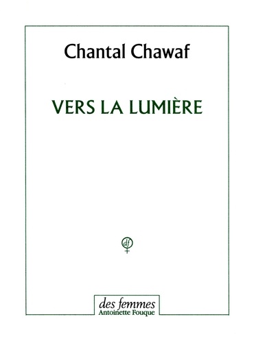 Chantal Chawaf - Vers la lumière.
