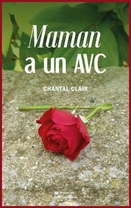 Chantal Clair - Maman a un AVC.