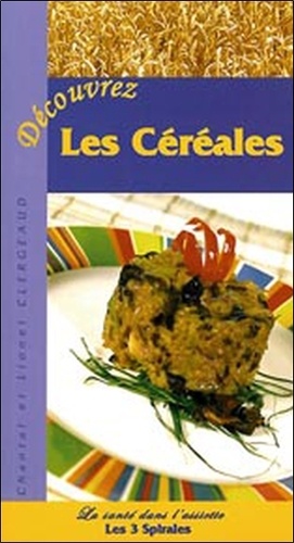 Chantal Clergeaud - Decouvrez Les Cereales.