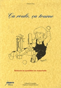 Ca roule, ça tourne - Sciences au quotidien en maternelle.pdf